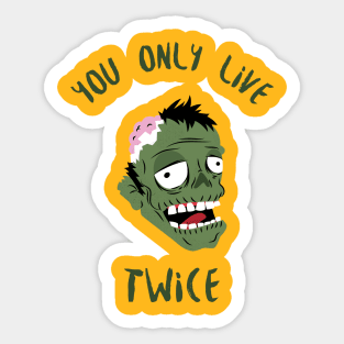 you only live twice zombie design Sticker